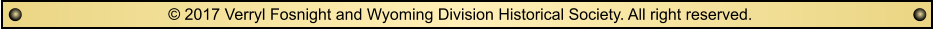  2017 Verryl Fosnight and Wyoming Division Historical Society. All right reserved.